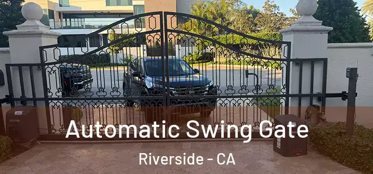 Automatic Swing Gate Riverside - CA
