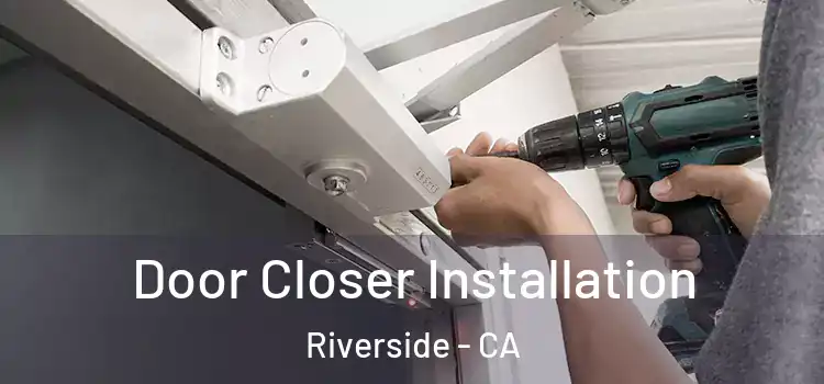 Door Closer Installation Riverside - CA