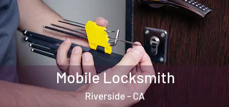 Mobile Locksmith Riverside - CA
