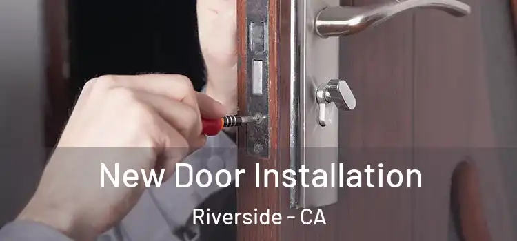 New Door Installation Riverside - CA