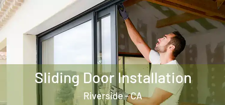 Sliding Door Installation Riverside - CA